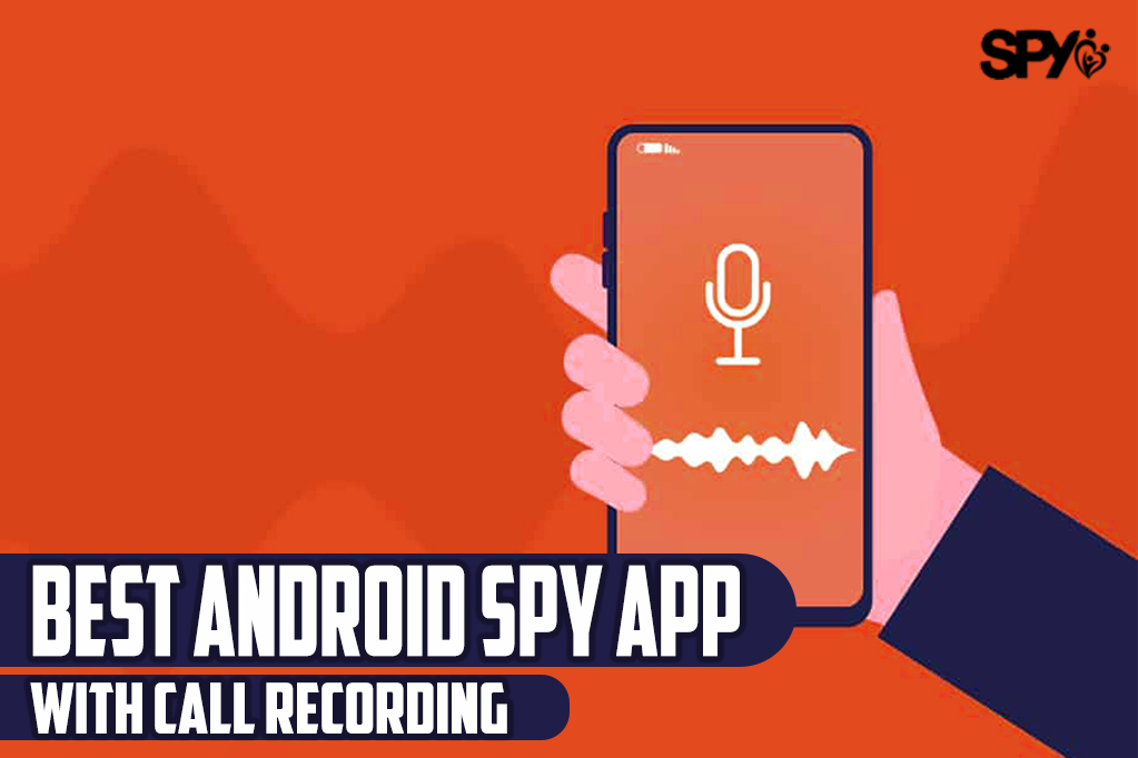 Best Android Spy App with Call Recording