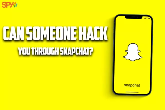 Can someone hack you through snapchat?