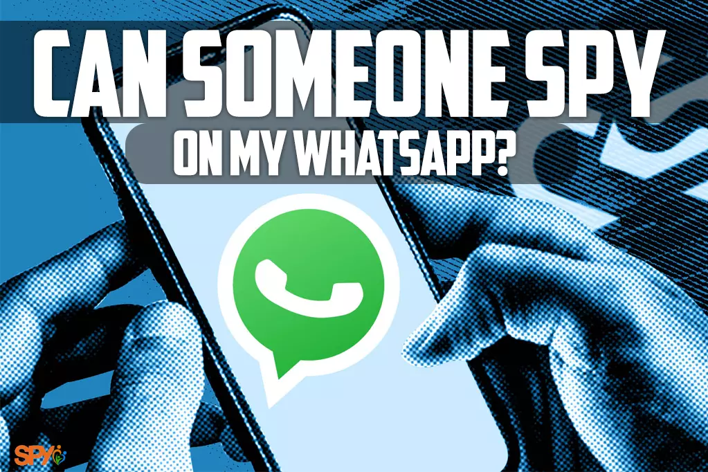 Can someone spy on my WhatsApp?