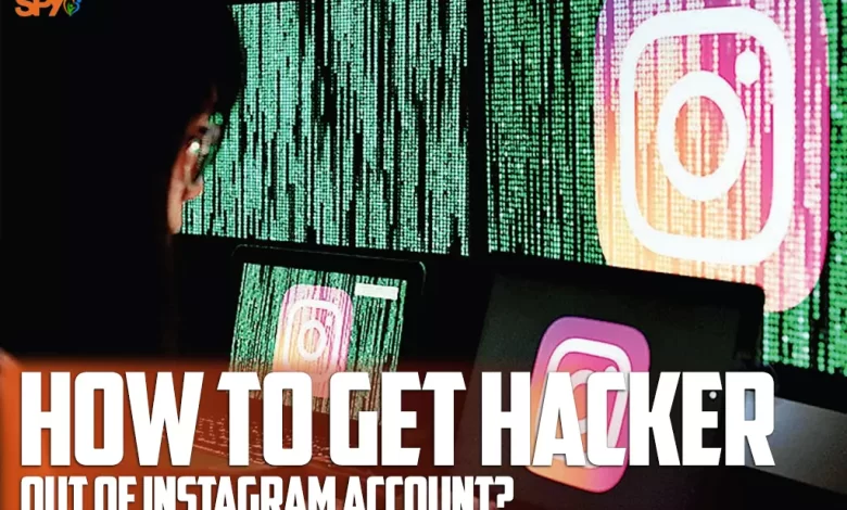 How to get hacker out of Instagram account?