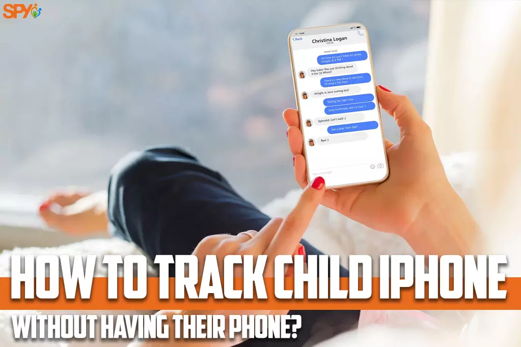 How to track child iPhone without having their phone?