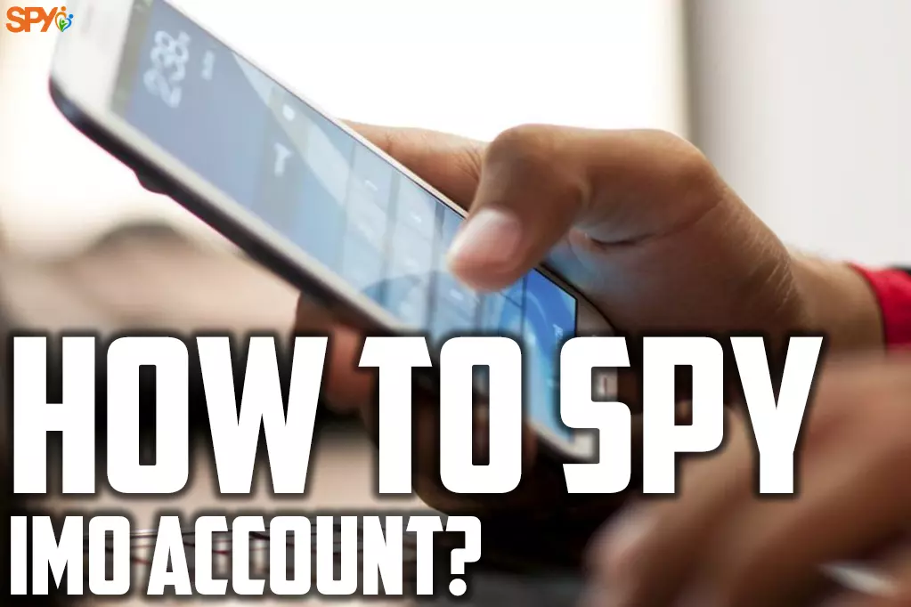 How to spy Imo account?