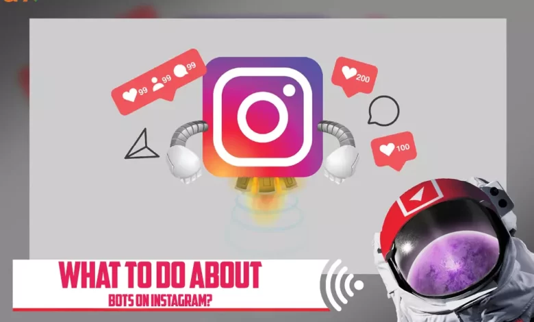 What to do about bots on Instagram?