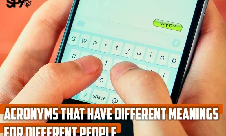 Acronyms that have different meanings for different people