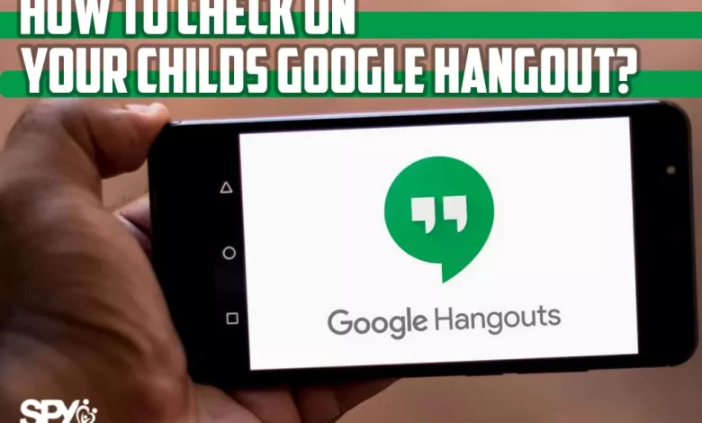 How to check on your childs Google Hangout?