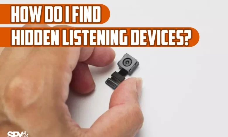 How do I find hidden listening devices?