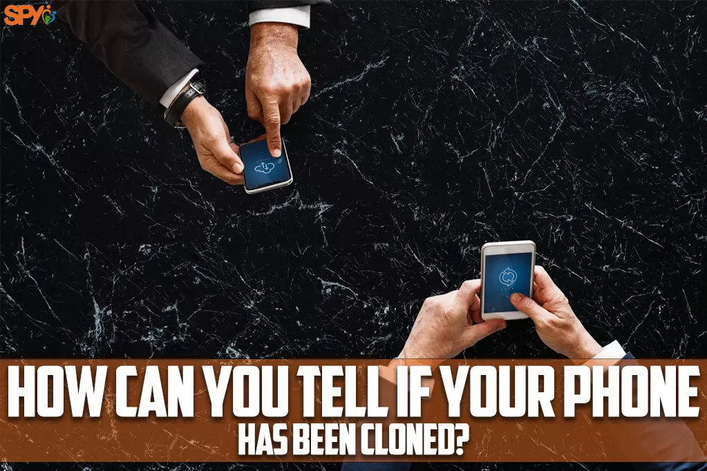 How can you tell if your phone has been cloned
