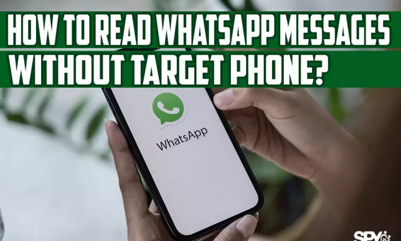 How to read WhatsApp messages without target phone?