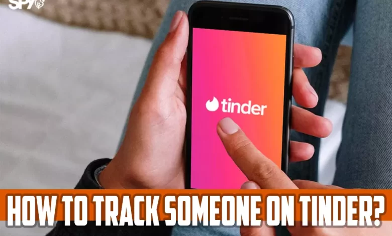 How to track someone on Tinder?