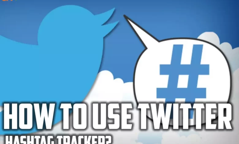 How to use Twitter hashtag tracker? Twitter analytics hashtag tracking