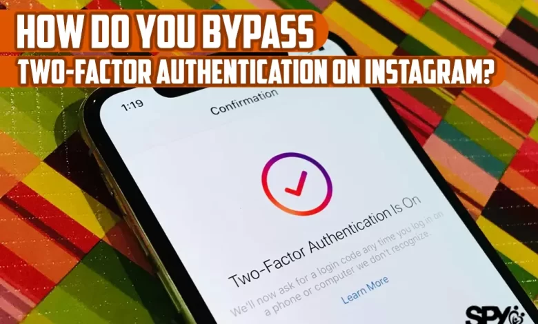 How do you bypass two-factor authentication on Instagram?