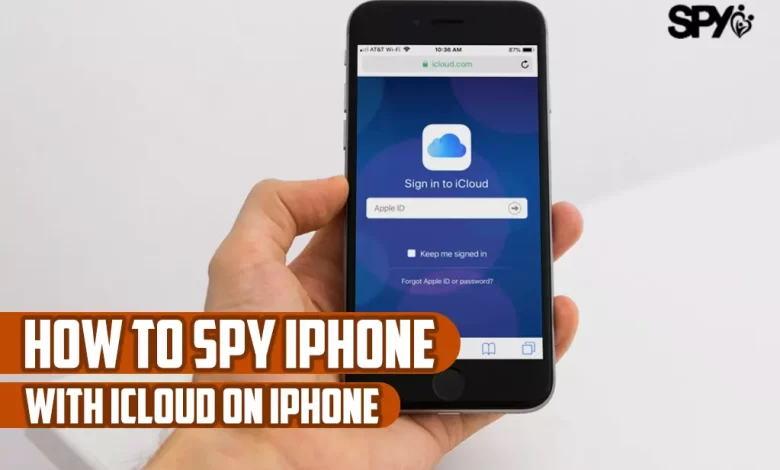 How to spy iPhone with iCloud on iPhone?
