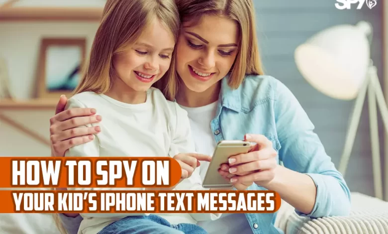 How to spy on your kid's iPhone text messages?