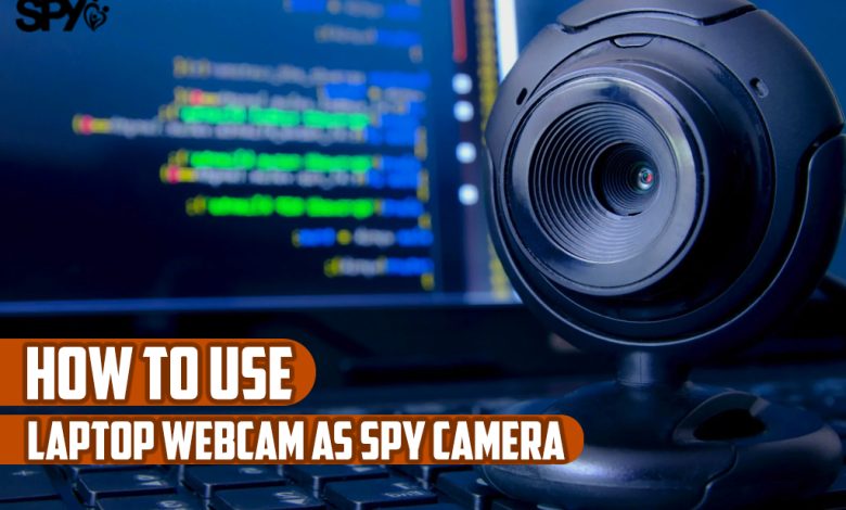 How to use laptop webcam as spy camera?