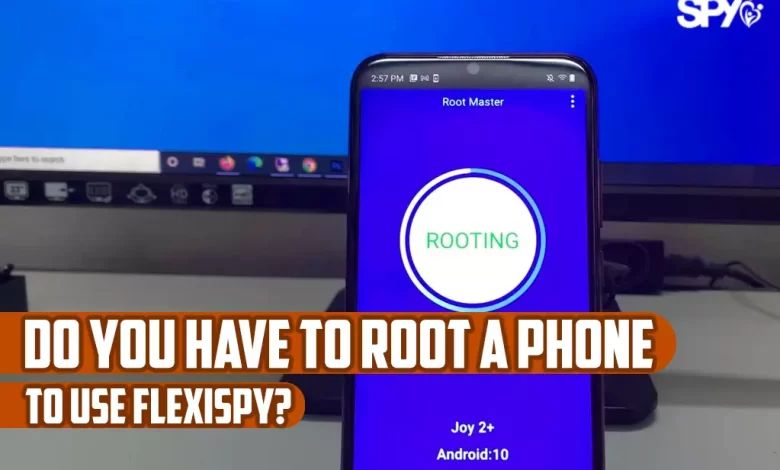 Do you have to root a phone to use Flexispy?