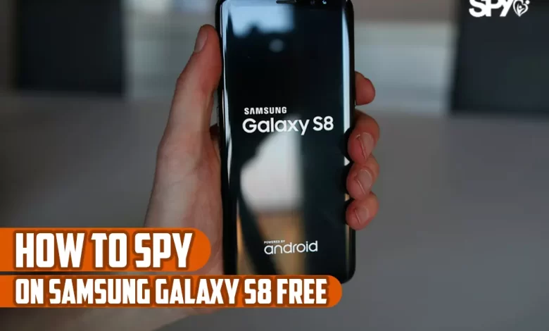 How to spy on Samsung Galaxy S8 free