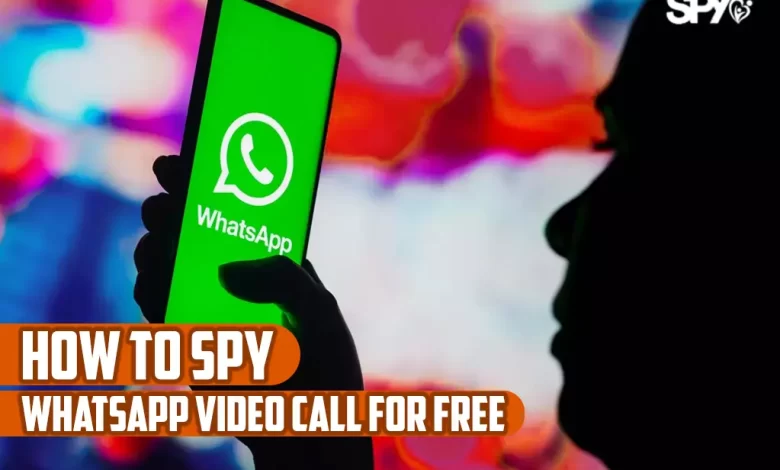 How to spy WhatsApp video call for free