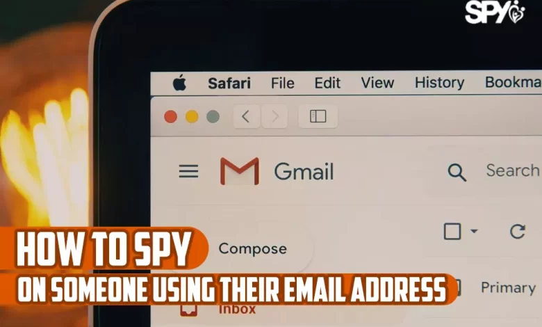 How to spy on someone using their email address?