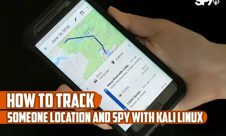 How to track someone location and spy with kali Linux?