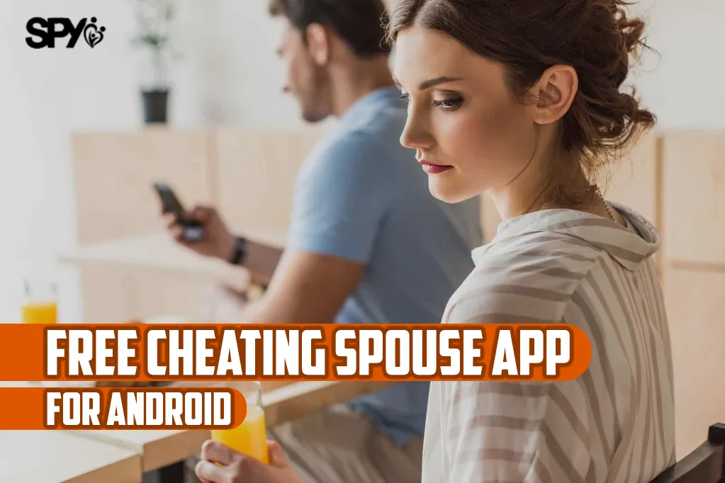 Free cheating spouse app for android