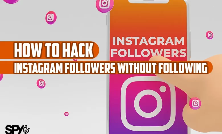 How to hack Instagram followers without following?