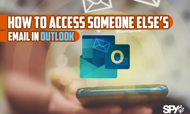 How to access someone else's Email in Outlook?