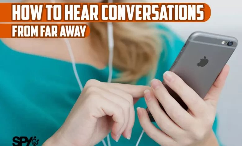 How to hear conversations from far away iPhone?