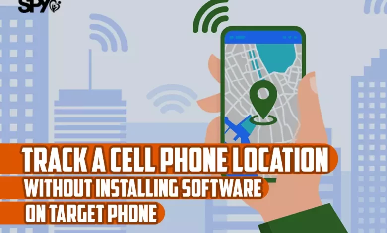 How to track a cell phone location without installing software on target phone?