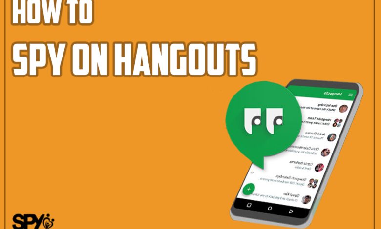 how to spy on hangouts ?
